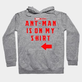 Ant-Man is on my Shirt Hoodie